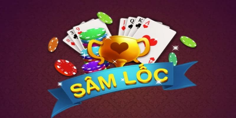 Cách chơi sâm lốc Cách chơi sâm lốc chi tiết từng bước